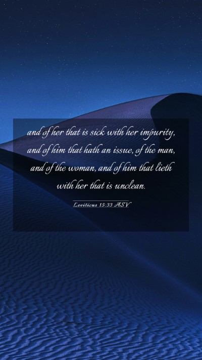 Picture 03 - Leviticus 15:33 ASV Mobile Phone Wallpaper - and of her that is sick with her impurity, and of - Mobile Bible Verse Wallpaper