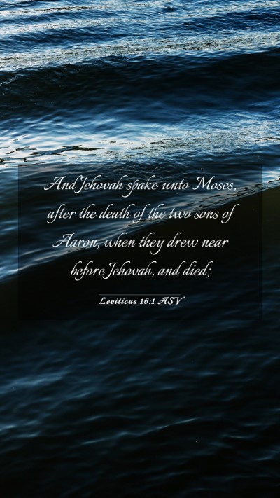 Picture 03 - Leviticus 16:1 ASV Mobile Phone Wallpaper - And Jehovah spake unto Moses, after the death of - Mobile Bible Verse Wallpaper