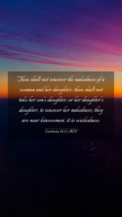 Picture 03 - Leviticus 18:17 ASV Mobile Phone Wallpaper - Thou shalt not uncover the nakedness of a woman - Mobile Bible Verse Wallpaper