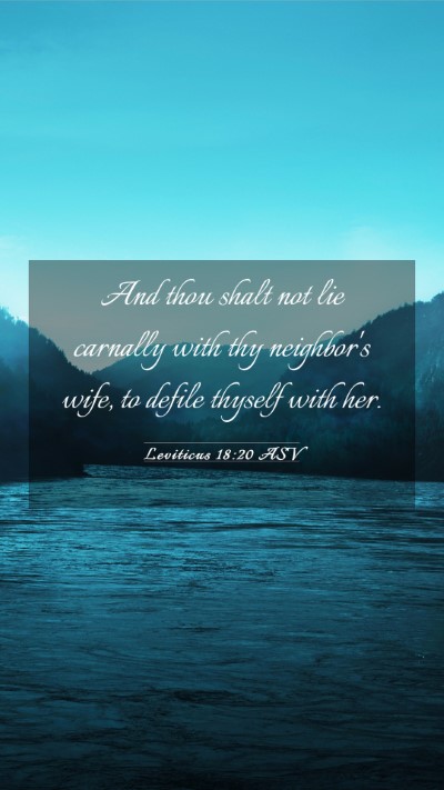 Picture 03 - Leviticus 18:20 ASV Mobile Phone Wallpaper - And thou shalt not lie carnally with thy - Mobile Bible Verse Wallpaper