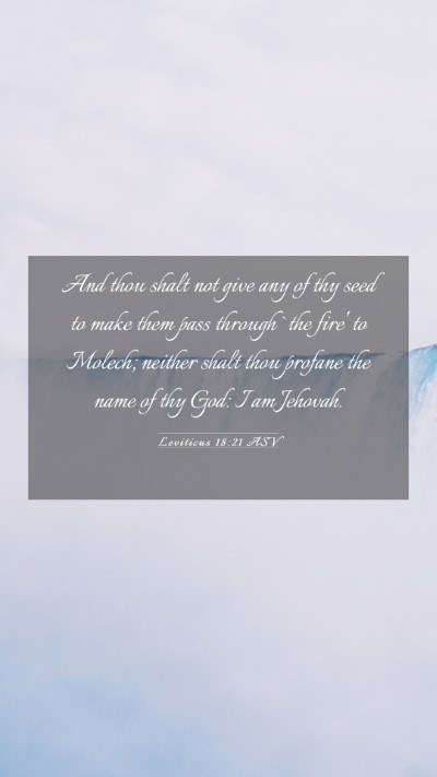 Picture 03 - Leviticus 18:21 ASV Mobile Phone Wallpaper - And thou shalt not give any of thy seed to make - Mobile Bible Verse Wallpaper