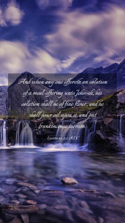 Picture 03 - Leviticus 2:1 ASV Mobile Phone Wallpaper - And when any one offereth an oblation of a - Mobile Bible Verse Wallpaper