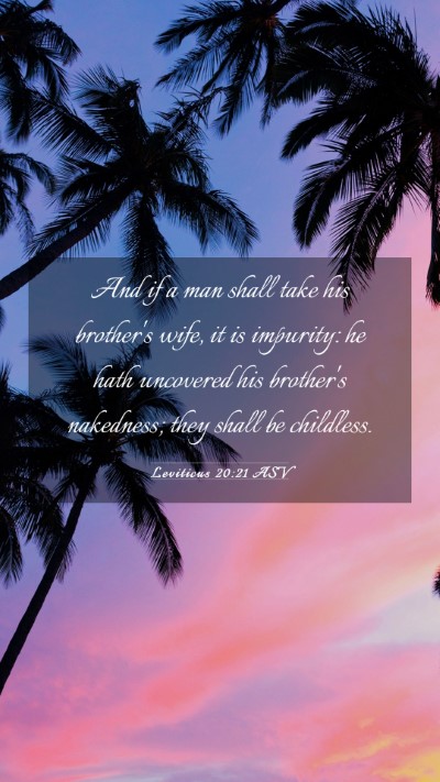 Picture 03 - Leviticus 20:21 ASV Mobile Phone Wallpaper - And if a man shall take his brother's wife, it is - Mobile Bible Verse Wallpaper