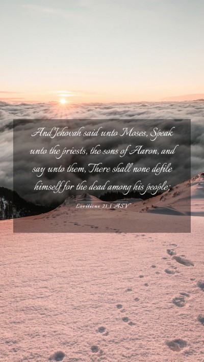 Picture 03 - Leviticus 21:1 ASV Mobile Phone Wallpaper - And Jehovah said unto Moses, Speak unto the - Mobile Bible Verse Wallpaper