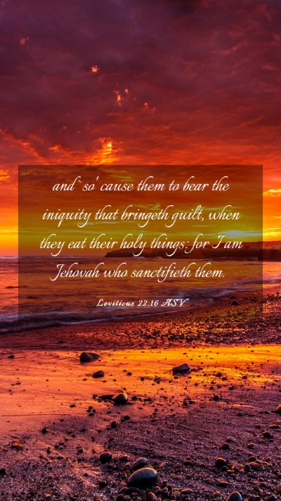 Picture 03 - Leviticus 22:16 ASV Mobile Phone Wallpaper - and `so' cause them to bear the iniquity that - Mobile Bible Verse Wallpaper