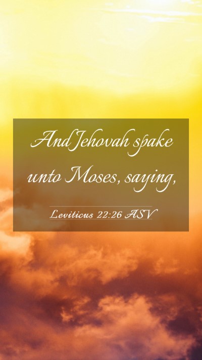 Picture 03 - Leviticus 22:26 ASV Mobile Phone Wallpaper - And Jehovah spake unto Moses, - Mobile Bible Verse Wallpaper
