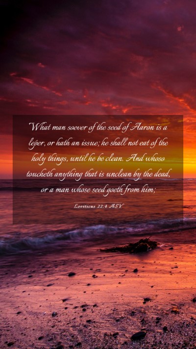 Picture 03 - Leviticus 22:4 ASV Mobile Phone Wallpaper - What man soever of the seed of Aaron is a leper, - Mobile Bible Verse Wallpaper