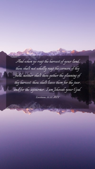 Picture 03 - Leviticus 23:22 ASV Mobile Phone Wallpaper - And when ye reap the harvest of your land, thou - Mobile Bible Verse Wallpaper