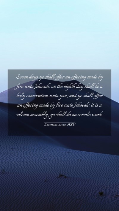 Picture 03 - Leviticus 23:36 ASV Mobile Phone Wallpaper - Seven days ye shall offer an offering made by - Mobile Bible Verse Wallpaper