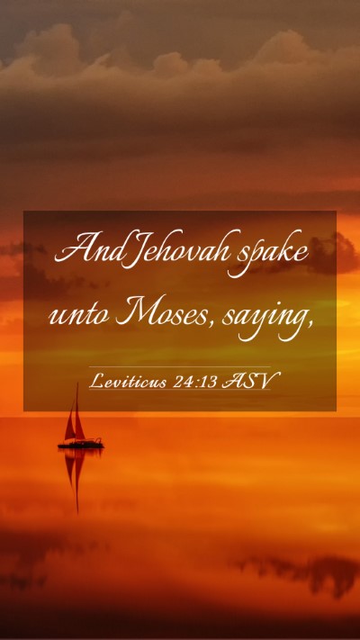 Picture 03 - Leviticus 24:13 ASV Mobile Phone Wallpaper - And Jehovah spake unto Moses, - Mobile Bible Verse Wallpaper