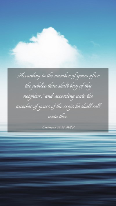 Picture 03 - Leviticus 25:15 ASV Mobile Phone Wallpaper - According to the number of years after the - Mobile Bible Verse Wallpaper