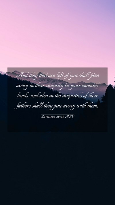 Picture 03 - Leviticus 26:39 ASV Mobile Phone Wallpaper - And they that are left of you shall pine away in - Mobile Bible Verse Wallpaper