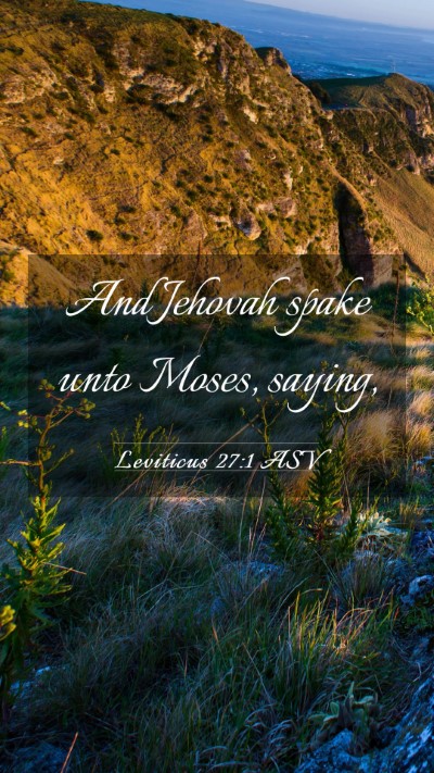 Picture 03 - Leviticus 27:1 ASV Mobile Phone Wallpaper - And Jehovah spake unto Moses, - Mobile Bible Verse Wallpaper