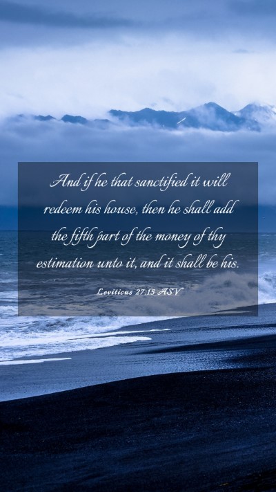 Picture 03 - Leviticus 27:15 ASV Mobile Phone Wallpaper - And if he that sanctified it will redeem his - Mobile Bible Verse Wallpaper