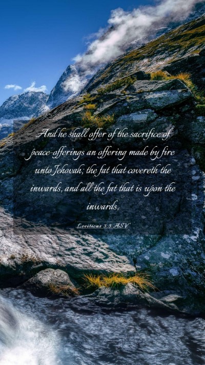 Picture 03 - Leviticus 3:3 ASV Mobile Phone Wallpaper - And he shall offer of the sacrifice of - Mobile Bible Verse Wallpaper