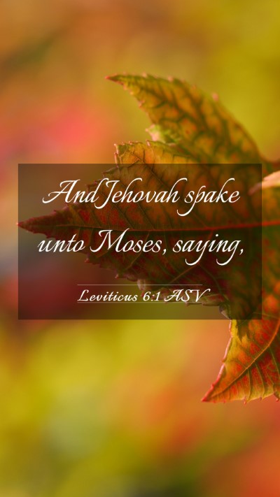 Picture 03 - Leviticus 6:1 ASV Mobile Phone Wallpaper - And Jehovah spake unto Moses, - Mobile Bible Verse Wallpaper