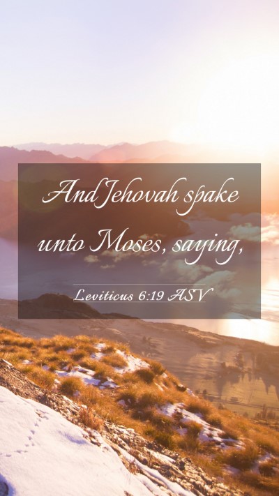 Picture 03 - Leviticus 6:19 ASV Mobile Phone Wallpaper - And Jehovah spake unto Moses, - Mobile Bible Verse Wallpaper