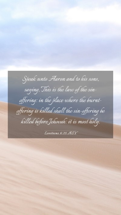 Picture 03 - Leviticus 6:25 ASV Mobile Phone Wallpaper - Speak unto Aaron and to his sons, saying, This is - Mobile Bible Verse Wallpaper