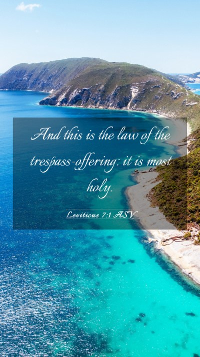 Picture 03 - Leviticus 7:1 ASV Mobile Phone Wallpaper - And this is the law of the trespass-offering: it - Mobile Bible Verse Wallpaper