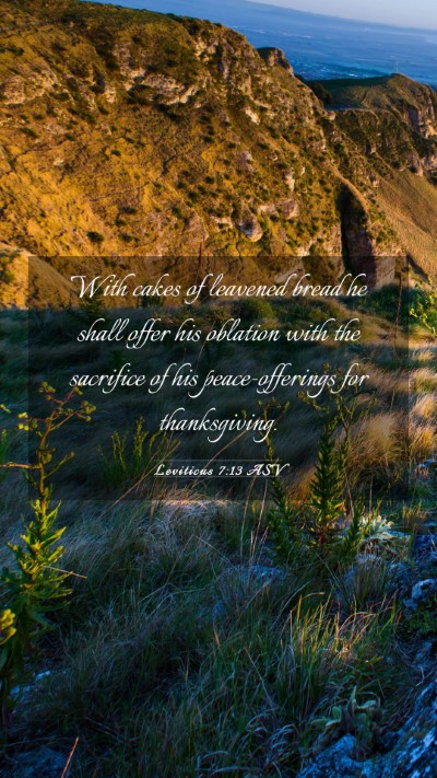 Picture 03 - Leviticus 7:13 ASV Mobile Phone Wallpaper - With cakes of leavened bread he shall offer his - Mobile Bible Verse Wallpaper