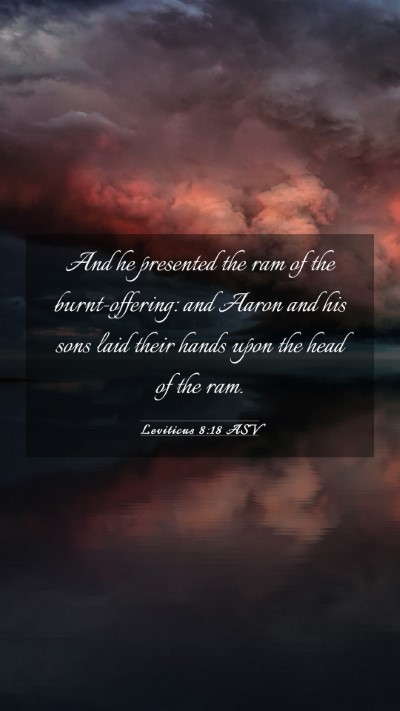 Picture 03 - Leviticus 8:18 ASV Mobile Phone Wallpaper - And he presented the ram of the burnt-offering: - Mobile Bible Verse Wallpaper