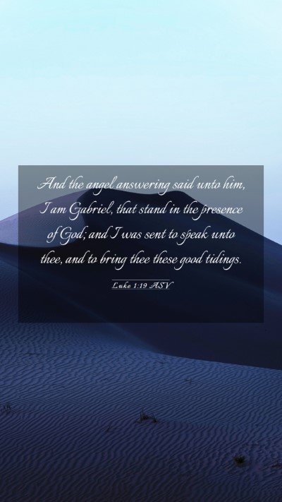Picture 03 - Luke 1:19 ASV Mobile Phone Wallpaper - And the angel answering said unto him, I am - Mobile Bible Verse Wallpaper