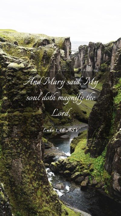 Picture 03 - Luke 1:46 ASV Mobile Phone Wallpaper - And Mary said, My soul doth magnify the - Mobile Bible Verse Wallpaper