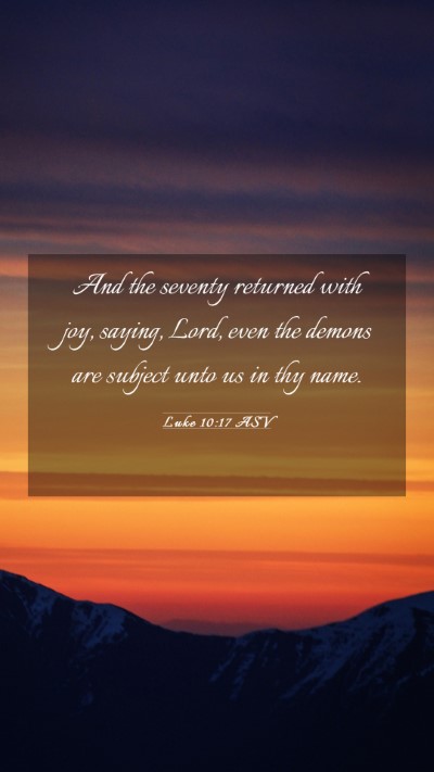Picture 03 - Luke 10:17 ASV Mobile Phone Wallpaper - And the seventy returned with joy, saying, Lord, - Mobile Bible Verse Wallpaper