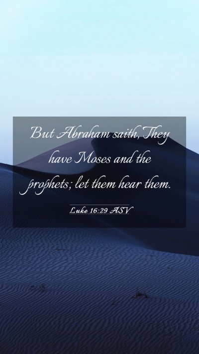 Picture 03 - Luke 16:29 ASV Mobile Phone Wallpaper - But Abraham saith, They have Moses and the - Mobile Bible Verse Wallpaper