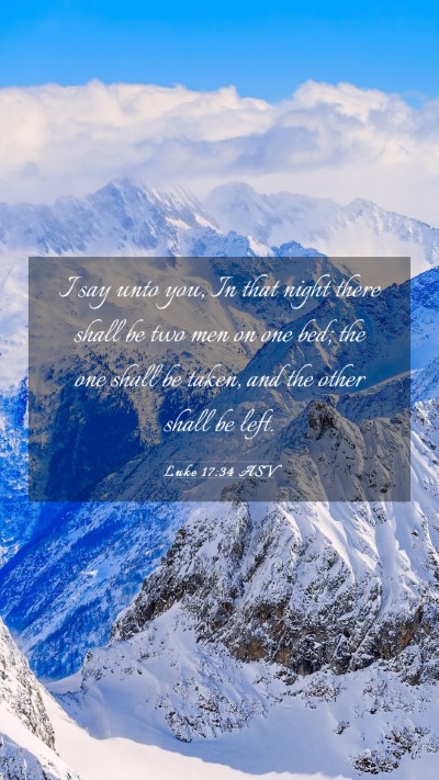 Picture 03 - Luke 17:34 ASV Mobile Phone Wallpaper - I say unto you, In that night there shall be two - Mobile Bible Verse Wallpaper