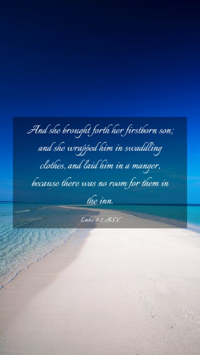 Picture 03 - Luke 2:7 ASV Mobile Phone Wallpaper - And she brought forth her firstborn son; and she - Mobile Bible Verse Wallpaper