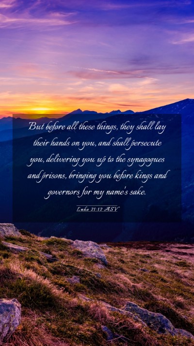Picture 03 - Luke 21:12 ASV Mobile Phone Wallpaper - But before all these things, they shall lay their - Mobile Bible Verse Wallpaper