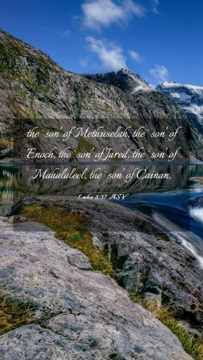 Picture 03 - Luke 3:37 ASV Mobile Phone Wallpaper - the `son' of Methuselah, the `son' of Enoch, the - Mobile Bible Verse Wallpaper