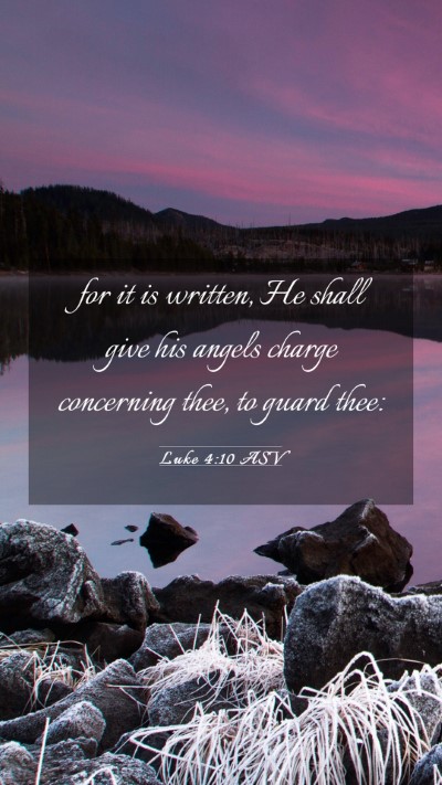 Picture 03 - Luke 4:10 ASV Mobile Phone Wallpaper - for it is written, He shall give his angels - Mobile Bible Verse Wallpaper