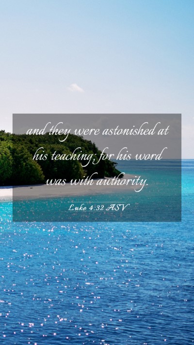 Picture 03 - Luke 4:32 ASV Mobile Phone Wallpaper - and they were astonished at his teaching; for his - Mobile Bible Verse Wallpaper