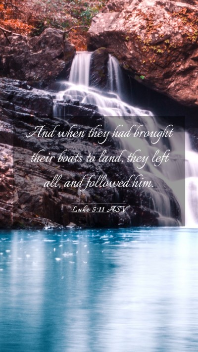 Picture 03 - Luke 5:11 ASV Mobile Phone Wallpaper - And when they had brought their boats to land, - Mobile Bible Verse Wallpaper