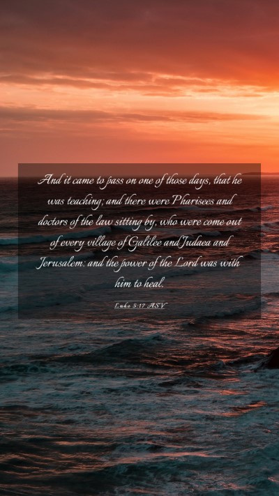 Picture 03 - Luke 5:17 ASV Mobile Phone Wallpaper - And it came to pass on one of those days, that he - Mobile Bible Verse Wallpaper