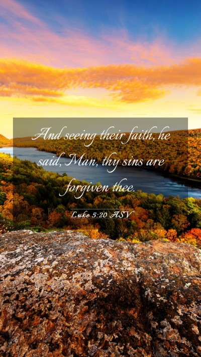 Picture 03 - Luke 5:20 ASV Mobile Phone Wallpaper - And seeing their faith, he said, Man, thy sins - Mobile Bible Verse Wallpaper