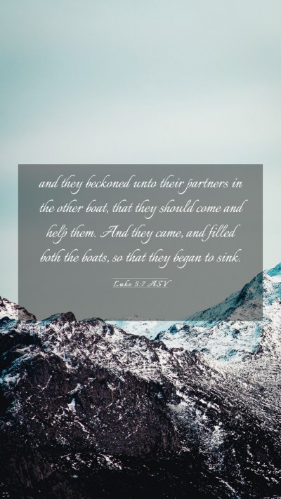 Picture 03 - Luke 5:7 ASV Mobile Phone Wallpaper - and they beckoned unto their partners in the - Mobile Bible Verse Wallpaper