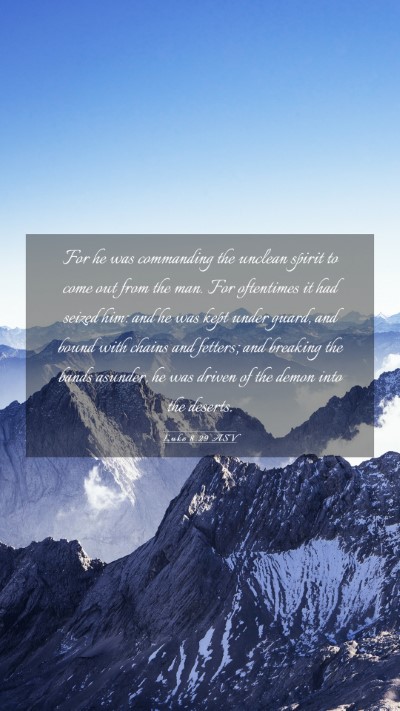 Picture 03 - Luke 8:29 ASV Mobile Phone Wallpaper - For he was commanding the unclean spirit to come - Mobile Bible Verse Wallpaper