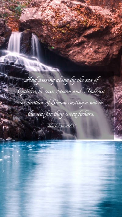 Picture 03 - Mark 1:16 ASV Mobile Phone Wallpaper - And passing along by the sea of Galilee, he saw - Mobile Bible Verse Wallpaper