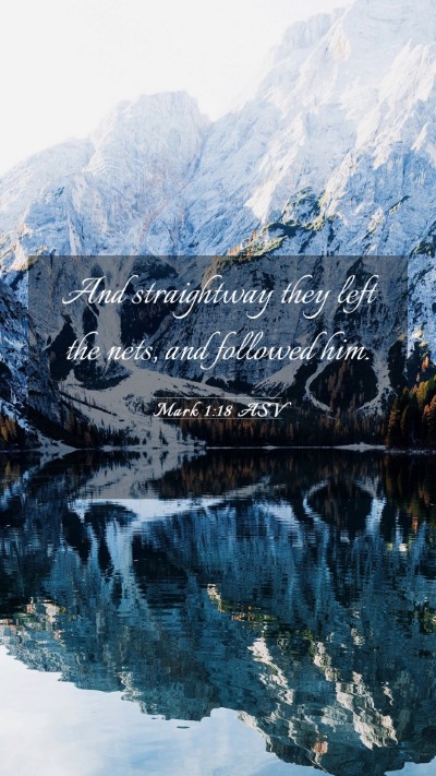 Picture 03 - Mark 1:18 ASV Mobile Phone Wallpaper - And straightway they left the nets, and followed - Mobile Bible Verse Wallpaper