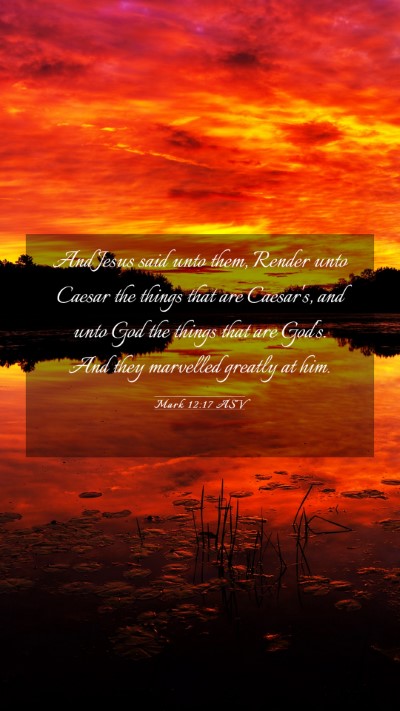 Picture 03 - Mark 12:17 ASV Mobile Phone Wallpaper - And Jesus said unto them, Render unto Caesar the - Mobile Bible Verse Wallpaper