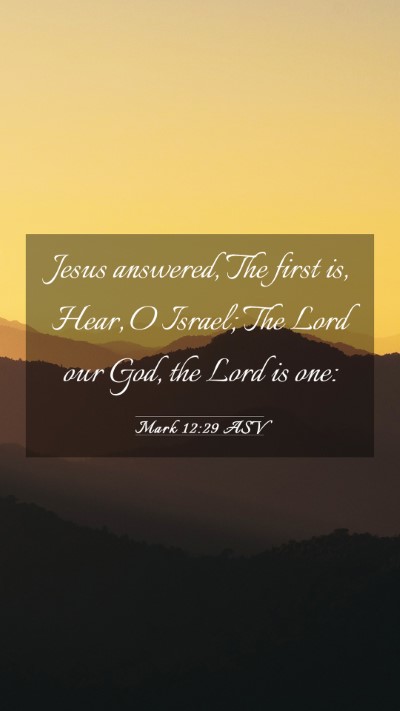 Picture 03 - Mark 12:29 ASV Mobile Phone Wallpaper - Jesus answered, The first is, Hear, O Israel; The - Mobile Bible Verse Wallpaper