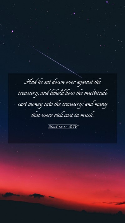 Picture 03 - Mark 12:41 ASV Mobile Phone Wallpaper - And he sat down over against the treasury, and - Mobile Bible Verse Wallpaper