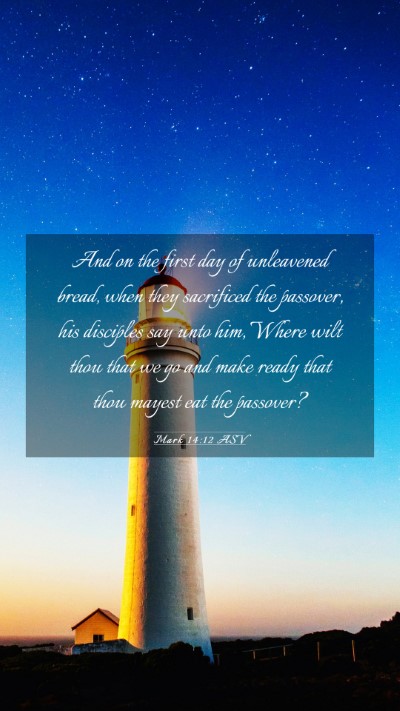 Picture 03 - Mark 14:12 ASV Mobile Phone Wallpaper - And on the first day of unleavened bread, when - Mobile Bible Verse Wallpaper