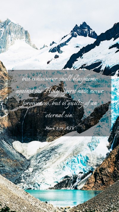 Picture 03 - Mark 3:29 ASV Mobile Phone Wallpaper - but whosoever shall blaspheme against the Holy - Mobile Bible Verse Wallpaper