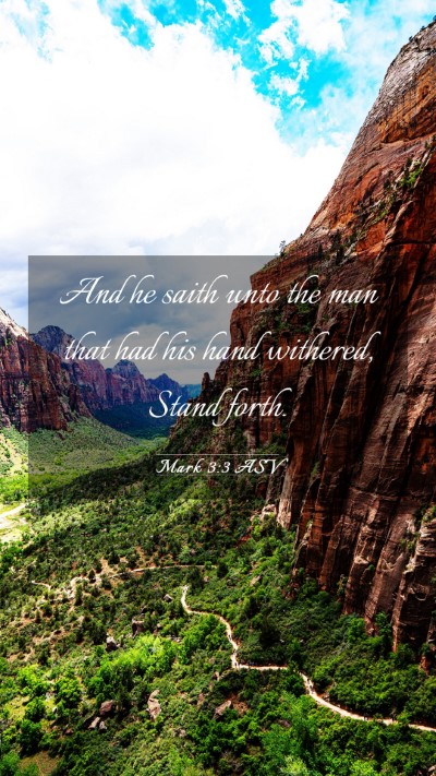 Picture 03 - Mark 3:3 ASV Mobile Phone Wallpaper - And he saith unto the man that had his hand - Mobile Bible Verse Wallpaper