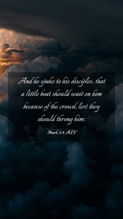 Picture 03 - Mark 3:9 ASV Mobile Phone Wallpaper - And he spake to his disciples, that a little boat - Mobile Bible Verse Wallpaper