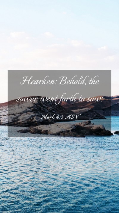 Picture 03 - Mark 4:3 ASV Mobile Phone Wallpaper - Hearken: Behold, the sower went forth to - Mobile Bible Verse Wallpaper